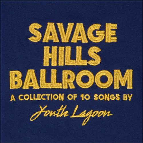 Youth Lagoon Savage Hills Ballroom (LP) 